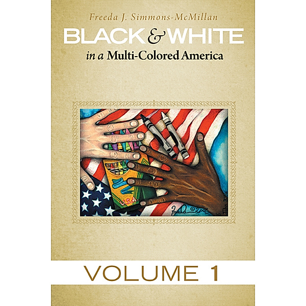 Black & White in a Multi-Colored America, Freeda J. Simmons-McMillan
