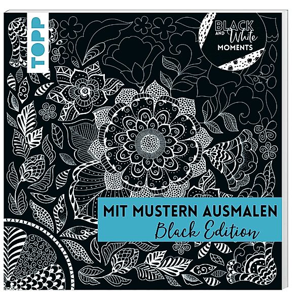 Black & White Moments - Mit Mustern ausmalen. Black Edition, Natascha Pitz