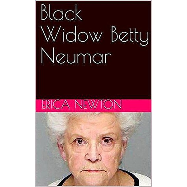 Black Widow Betty Neumar, Erica Newton