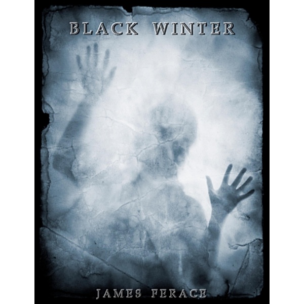 Black Winter, James Ferace