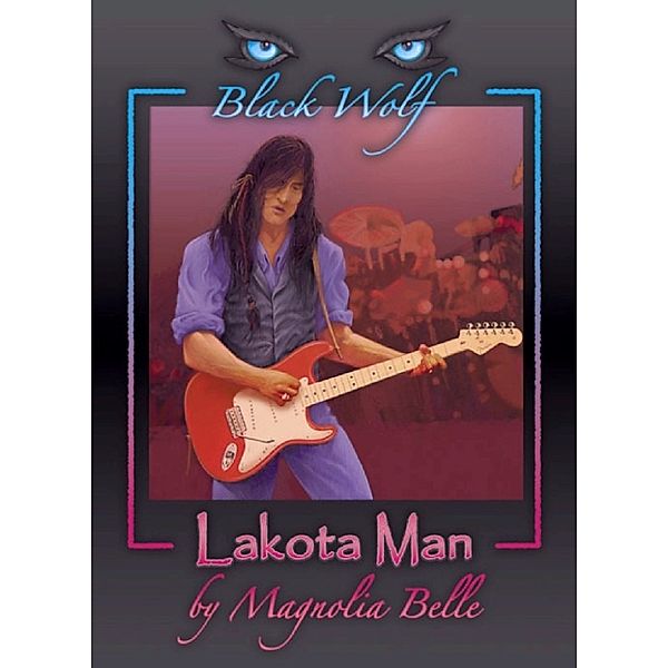 Black Wolf: Black Wolf: Lakota Man, Magnolia Belle
