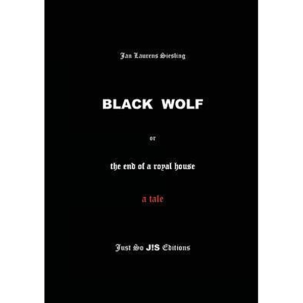 Black Wolf / Jan Laurens Siesling, Jan Laurens Siesling
