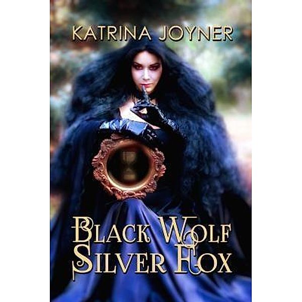 Black Wolf, Silver Fox / Katrina Joyner, Katrina Joyner