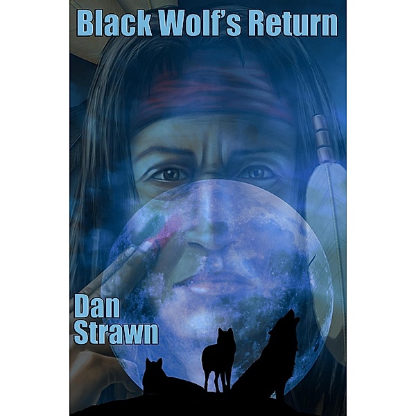 Black Wolf's Return (Nez Perce Collection, #3) / Nez Perce Collection, Dan Strawn