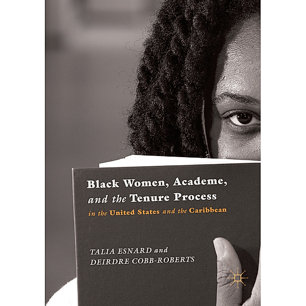 Black Women, Academe, and the Tenure Process in the United States and the Caribbean, Talia Esnard, Deirdre Cobb-Roberts
