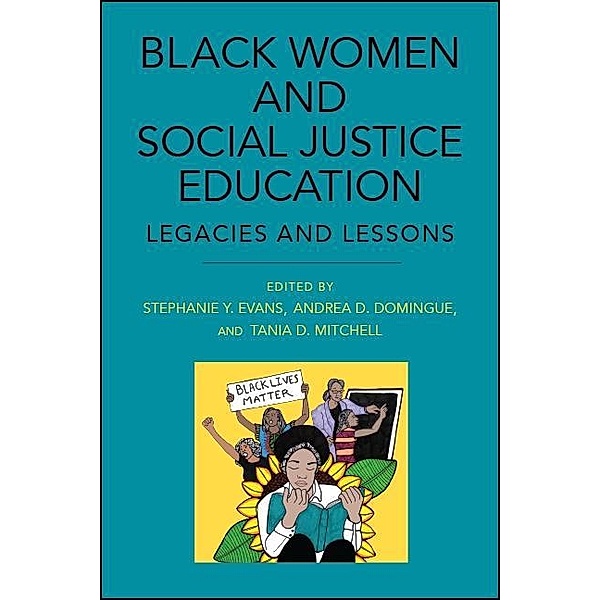 Black Women and Social Justice Education / SUNY series, Praxis: Theory in Action