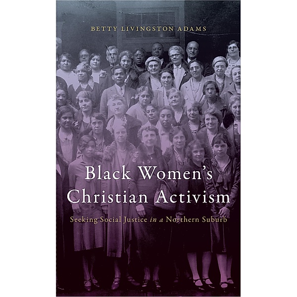 Black Women's Christian Activism, Betty Livingston Adams