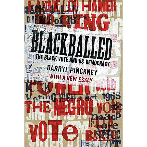 Blackballed: The Black Vote and US Democracy, Darryl Pinckney