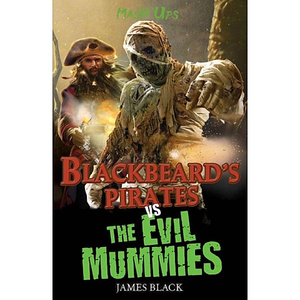 Blackbeard's Pirates vs The Evil Mummies / Mash Ups Bd.2, James Black