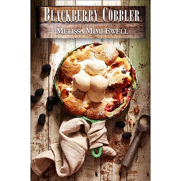 Blackberry Cobbler, Melissa Mimi Ewell