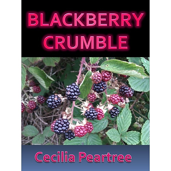 Blackberry Crumble, Cecilia Peartree