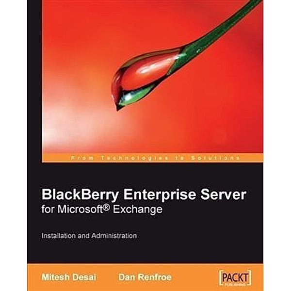 BlackBerry Enterprise Server for Microsoft(R) Exchange: Installation and Administration, Dan Renfroe