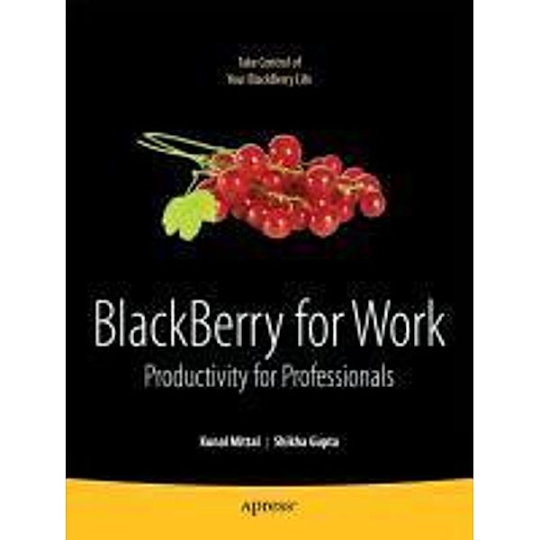 BlackBerry for Work, Kunal Mittal, Shikha Gupta, Neeraj Gupta