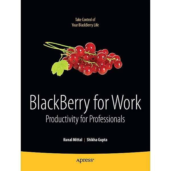 BlackBerry for Work, Kunal Mittal, Shikha Gupta, Neeraj Gupta