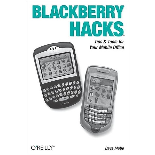 BlackBerry Hacks / Hacks, Dave Mabe