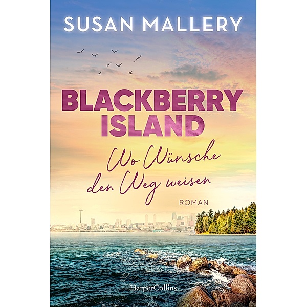 Blackberry Island - Wo Wünsche den Weg weisen, Susan Mallery