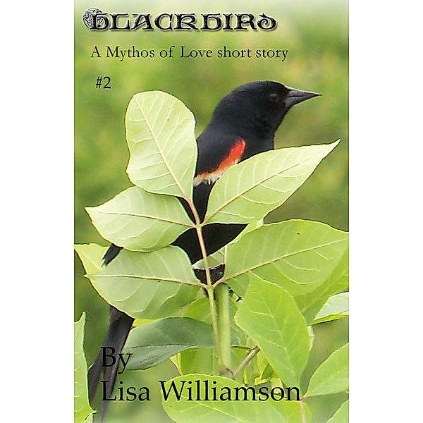 Blackbird (Mythos of Love, #2) / Mythos of Love, Lisa Williamson