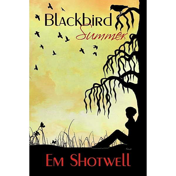 Blackbird Series: Blackbird Summer (Blackbird Series, #1), Em Shotwell