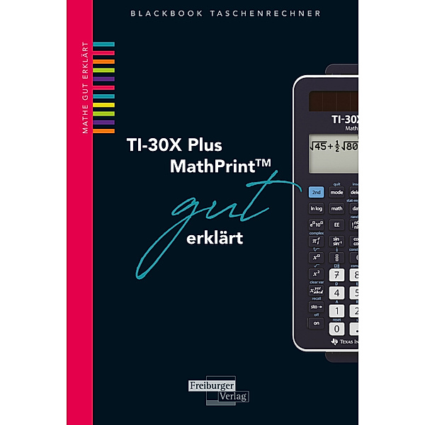 Blackbook Taschenrechner / TI-30X Plus MathPrint gut erklärt, Helmut Gruber, Robert Neumann