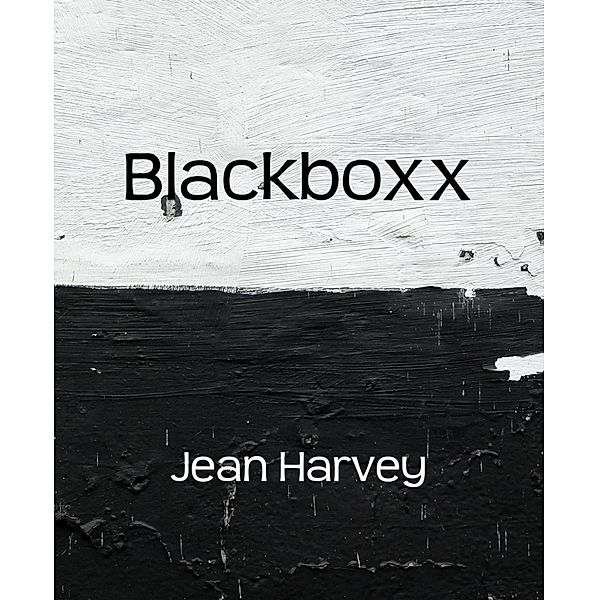 Blackboxx, Jean Harvey