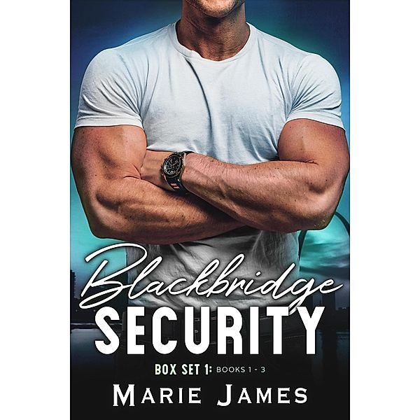 Blackbridge Security Box Set 1, Marie James