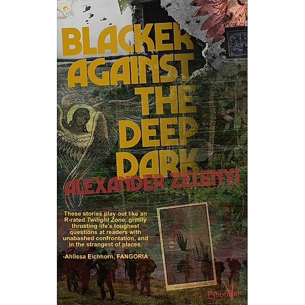Blacker Against the Deep Dark, Alexander Zelenyj