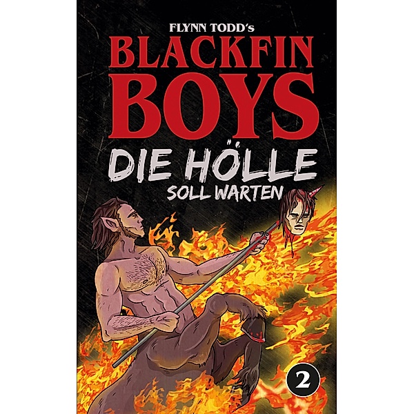 Blackfin Boys - Die Hölle soll warten / Blackfin Boys Bd.2, Flynn Todd