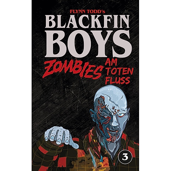 Blackfin Boys - Zombies am Toten Fluss / Blackfin Boys Bd.3, Flynn Todd