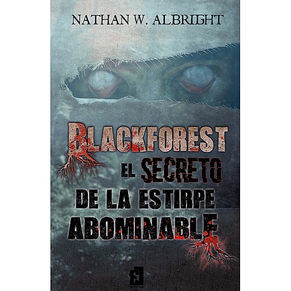 Blackforest: El secreto de la estirpe abominable, Nathan W. Albright