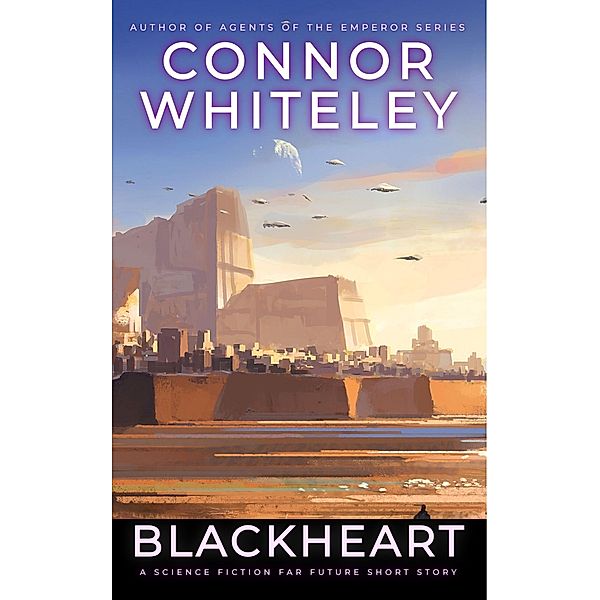 Blackheart: A Science Fiction Far Future Short Story (Way Of The Odyssey Science Fiction Fantasy Stories) / Way Of The Odyssey Science Fiction Fantasy Stories, Connor Whiteley