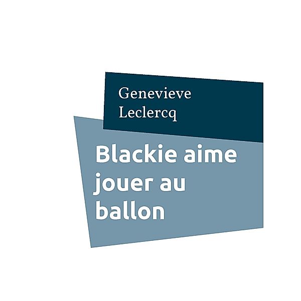 Blackie aime jouer au ballon, Genevieve Leclercq