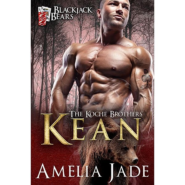 Blackjack Bears: Kean (The Koche Brothers, #2) / The Koche Brothers, Amelia Jade