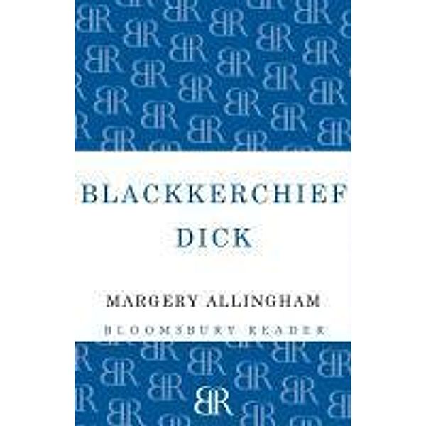 Blackkerchief Dick, Margery Allingham