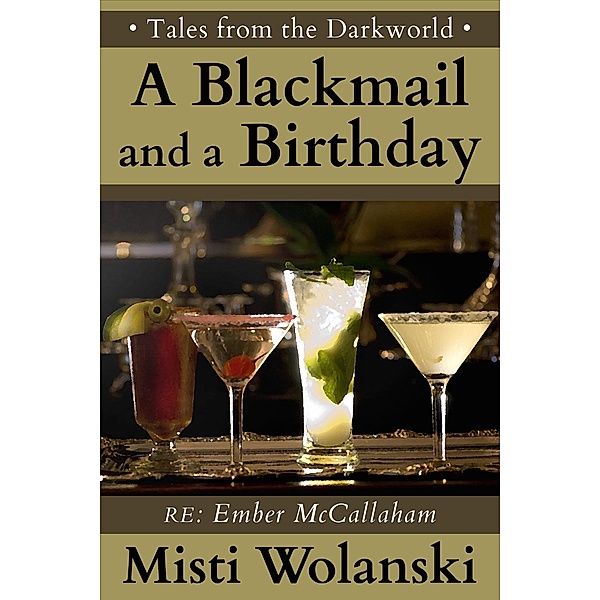 Blackmail and a Birthday: a short story / Misti Wolanski, Misti Wolanski