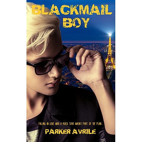 Blackmail Boy (The Runaway Model, #2.5) / The Runaway Model, Parker Avrile