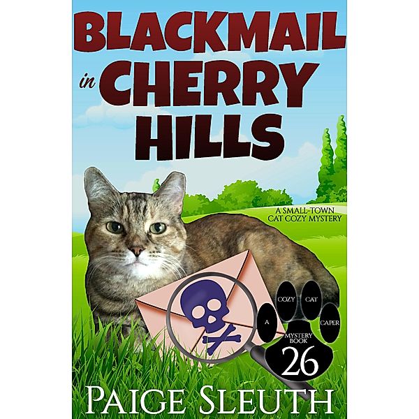 Blackmail in Cherry Hills: A Small-Town Cat Cozy Mystery (Cozy Cat Caper Mystery, #26) / Cozy Cat Caper Mystery, Paige Sleuth