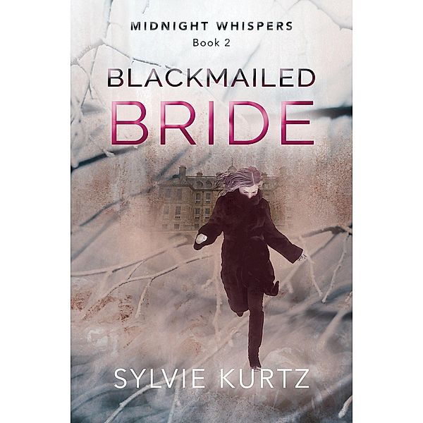 Blackmailed Bride (Midnight Whispers, #2) / Midnight Whispers, Sylvie Kurtz