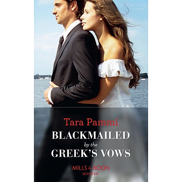 Blackmailed By The Greek's Vows (Mills & Boon Modern) (Conveniently Wed!, Book 6) / Mills & Boon Modern, Tara Pammi