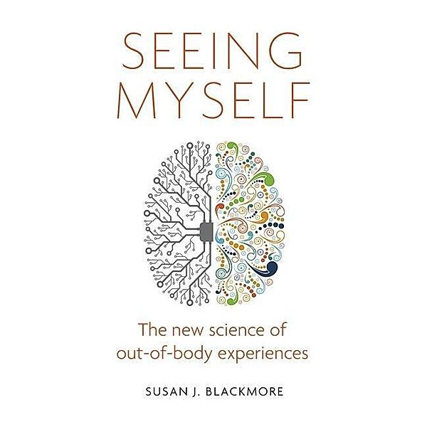 Blackmore, S: Seeing Myself, Susan Blackmore