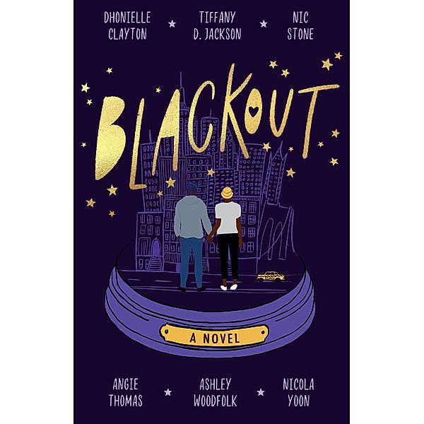 Blackout, Dhonielle Clayton, Tiffany D Jackson, Nic Stone, Angie Thomas, Ashley Woodfolk, Nicola Yoon