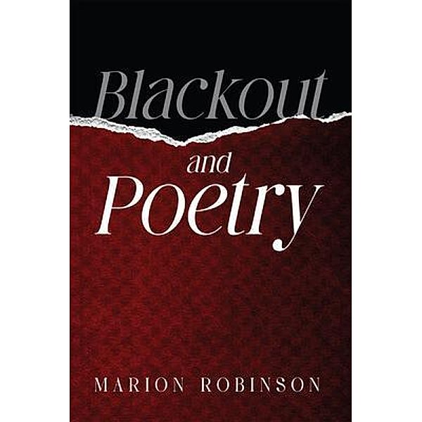 Blackout and Poetry / Author Reputation Press, LLC, Marion Robinson