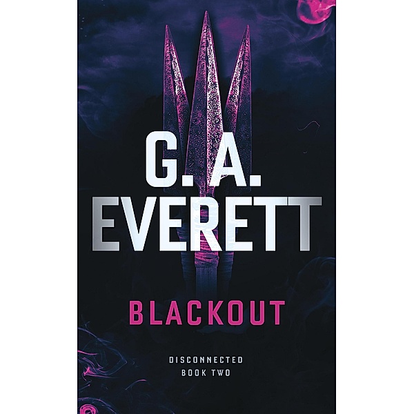 Blackout (Disconnected, #2) / Disconnected, G. A. Everett
