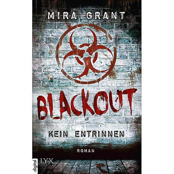 Blackout - Kein Entrinnen / Newsflash Trilogie Bd.3, Mira Grant