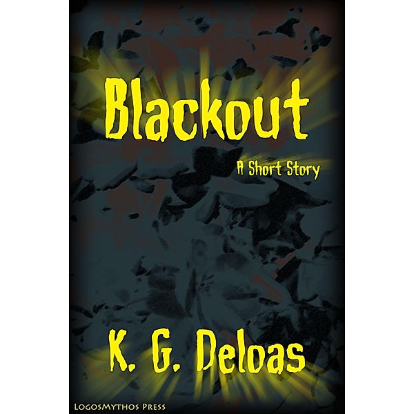Blackout / LogosMythos Press, K. G. Deloas