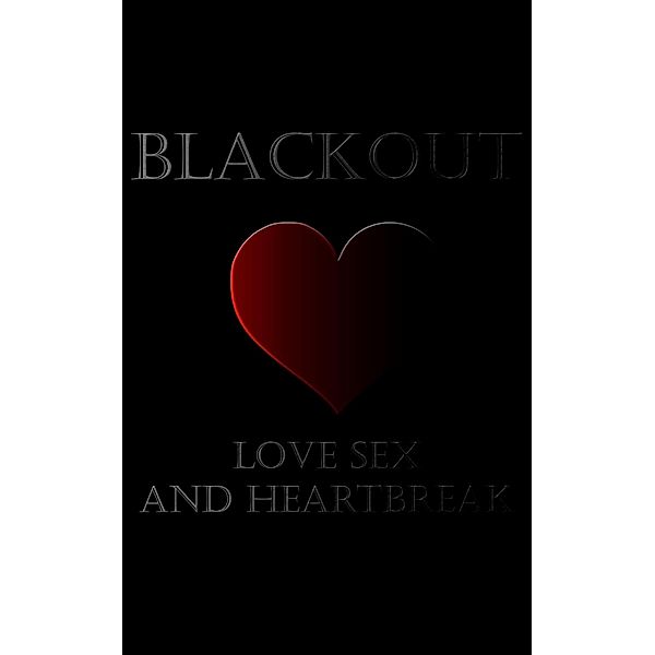 Blackout Love, Sex And Heartbreak, Elsie Charlotte