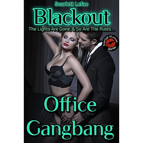 Blackout: Office Gangbang (Blackout Gangbang, #2) / Blackout Gangbang, Scarlett Lefae