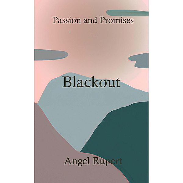 Blackout / Passion and Promises Bd.4, Angel Rupert