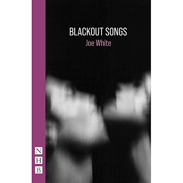 Blackout Songs (NHB Modern Plays), Joe White