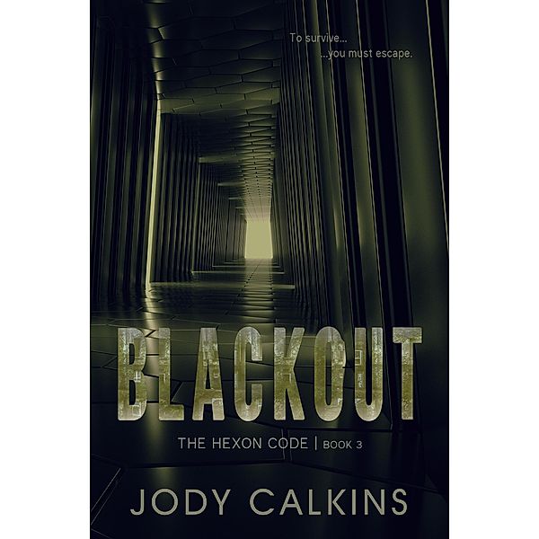Blackout (The Hexon Code, #3) / The Hexon Code, Jody Calkins