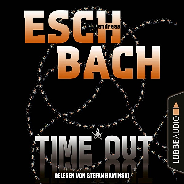 Black*Out-Trilogie - 3 - Time*Out, Andreas Eschbach